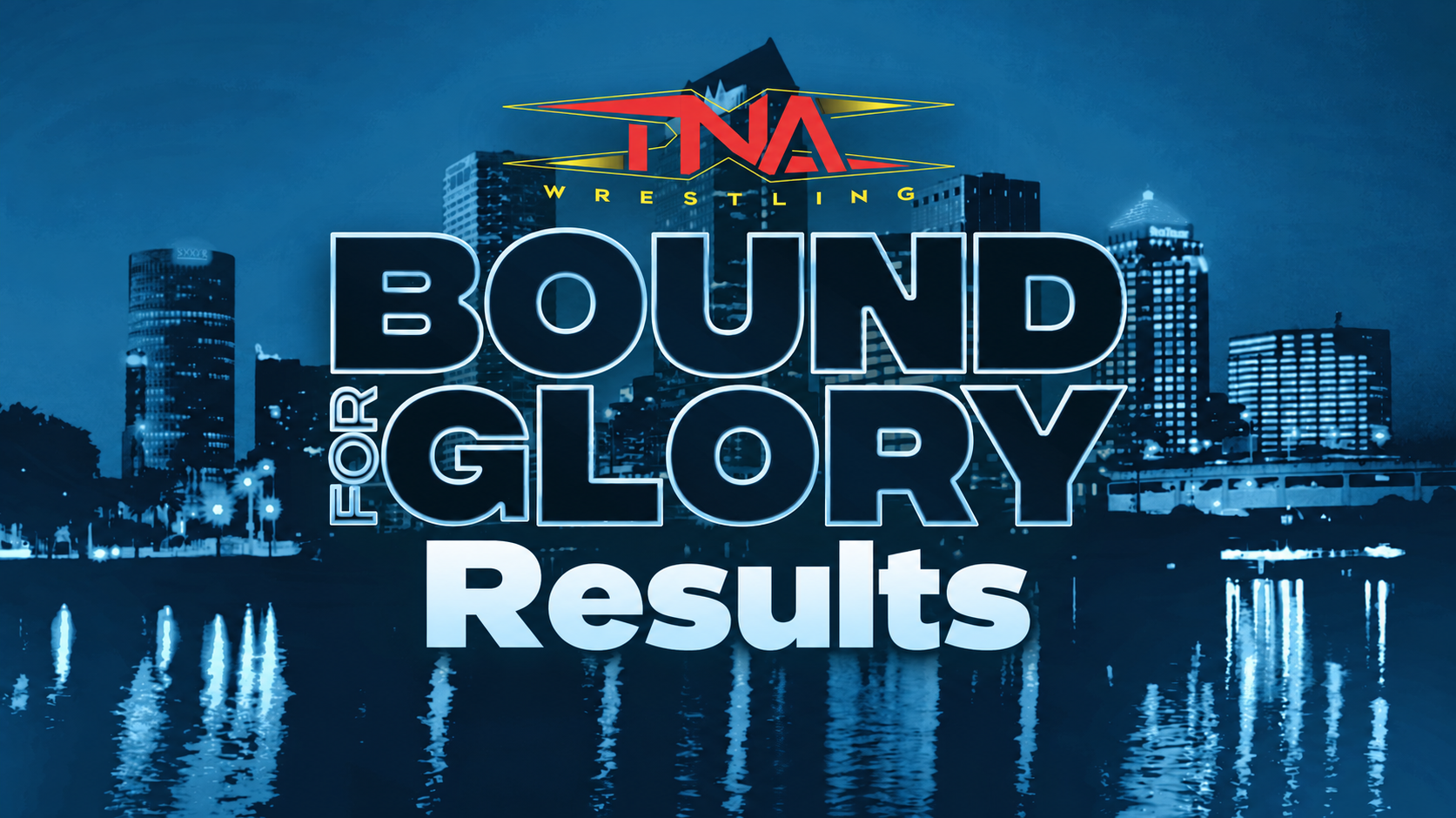 TNA Bound for Glory Results